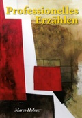 Cover: Professionelles Erz&auml;hlen - Die Geschichtenfabrik