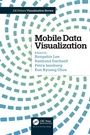 Cover: Mobile Data Visualization - Chapman & Hall/CRC