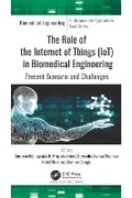 Cover: The Role of Internet of Things (Iot) in Biomedical Engineering - Apple Academic Press Inc.