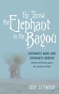 Abbildung von: He Threw the Elephant in the Bayou - Resource Publications (CA)