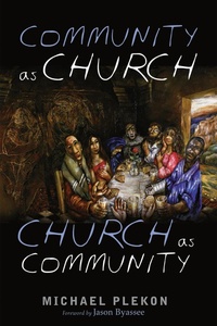 Enlarge image Cover: Community as Church, Church as Community - Wipf and Stock Publishers