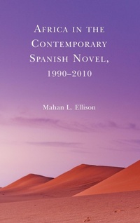 Abbildung von: Africa in the Contemporary Spanish Novel, 1990-2010 - Lexington Books