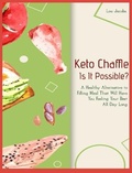 Cover: Keto Chaffle - Is It Possible? - Keto Chaffle Cookbook
