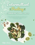 Cover: Intermittent Fasting Cookbook for Women Over 50 - Intermittent