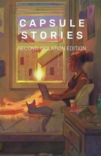 Abbildung von: Capsule Stories Second Isolation Edition - Capsule Stories