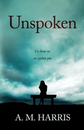 Cover: Unspoken - A. M. Harris