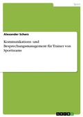 Cover: Kommunikations- und Besprechungsmanagement f&uuml;r Trainer von Sportteams - GRIN Verlag