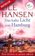 Cover: Das kalte Licht von Hamburg: Drei Krimis in einem eBook - dotbooks
