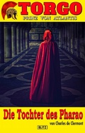Cover: Torgo - Prinz von Atlantis 03: Die Tochter des Pharao - Blitz Verlag