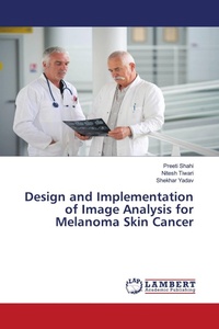 Enlarge image Cover: Design and Implementation of Image Analysis for Melanoma Skin Cancer - LAP Lambert Academic Publishing