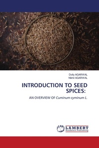 Enlarge image Cover: Introduction to Seed Spices - LAP Lambert Academic Publishing