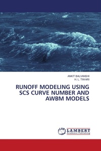 Enlarge image Cover: Runoff Modeling Using Scs Curve Number and Awbm Models - LAP Lambert Academic Publishing