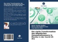 Cover: Die vierte Transformation des &ouml;ffentlichen Gesundheitswesens in Mexiko in der Covid-19-&Auml;ra - Verlag Unser Wissen