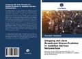 Cover: Umgang mit dem Broadcast-Storm-Problem in mobilen Ad-hoc-Netzwerken - Verlag Unser Wissen