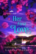Cover: Her First Love (Patriot Peak, #2) - Lorana Hoopes