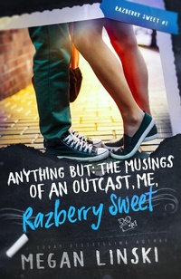 Enlarge image Cover: Anything But: The Musings of an Outcast, Me, Razberry Sweet - Megan Linski