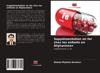 Abbildung von: Supplémentation en fer chez les enfants en Afghanistan - Editions Notre Savoir