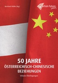 Cover: 50 Jahre &ouml;sterreichisch-chinesische Beziehungen - Urbane &Uuml;berlegungen - Urban Forum