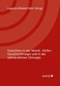 Abbildung von: Gutachten in der Mund-, Kiefer-, Gesichtschirurgie und in der zahnärztlichen Chirurgie - Manz