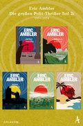 Cover: Eric Ambler - Die gro&szlig;en Polit-Thriller Teil 2: 1951-1974 - Atlantik Verlag