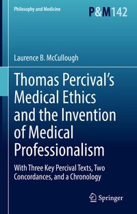 Abbildung von: Thomas Percival's Medical Ethics and the Invention of Medical Professionalism - Springer