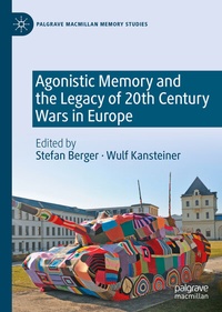 Bild: Agonistic Memory and the Legacy of 20th Century Wars in Europe - Palgrave Macmillan