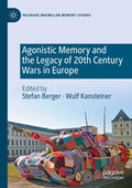 Cover: Agonistic Memory and the Legacy of 20th Century Wars in Europe - Palgrave Macmillan