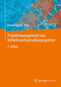 Abbildung von: Projektmanagement von Verkehrsinfrastrukturprojekten - Springer Vieweg