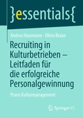 Cover: Recruiting in Kulturbetrieben - Leitfaden f&uuml;r die erfolgreiche Personalgewinnung - Springer VS
