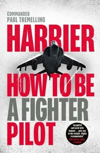 Abbildung von: Harrier: How To Be a Fighter Pilot - Michael Joseph Ltd