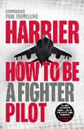 Cover: Harrier: How To Be a Fighter Pilot - Michael Joseph Ltd