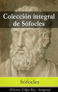 Abbildung von: Colección integral de Sófocles: (Electra, Edipo Rey, Antígona) - e-artnow