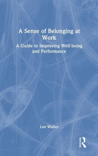 Enlarge image Cover: A Sense of Belonging at Work - Routledge