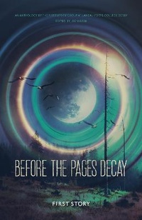Enlarge image Cover: Before the Pages Decay - First Story Limited