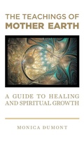 Cover: The Teachings of Mother Earth - FriesenPress