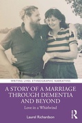 Cover: A Story of a Marriage Through Dementia and Beyond - Routledge