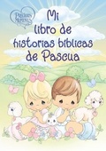 Cover: Precious Moments: Mi libro de historias biblicas de Pascua - Grupo Nelson