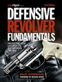 Cover: Defensive Revolver Fundamentals, 2nd Edition - Gun Digest Books