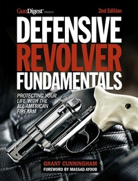 Enlarge image Cover: Defensive Revolver Fundamentals, 2nd Edition - Gun Digest Books