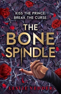 Abbildung von: The Bone Spindle - Hodder Children's Books