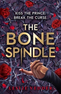 Enlarge image Cover: The Bone Spindle - Hodder Children's Books