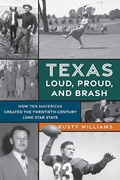 Cover: Texas Loud, Proud, and Brash - TwoDot Books