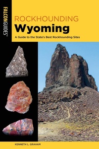 Abbildung von: Rockhounding Wyoming - Falcon Guides