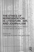 Cover: The Ethics of Representation in Literature, Art, and Journalism - Routledge
