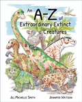 Cover: An A-Z of Extraordinary Extinct Creatures - Dodo and Dinosaur