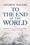 Cover: To the End of the World - Westholme Publishing