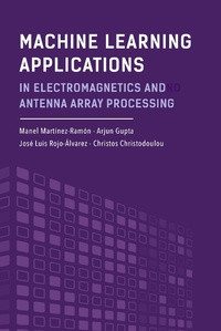Enlarge image Cover: Machine Learning Applications in Electromagnetics and Antenna Array Processing - Artech House