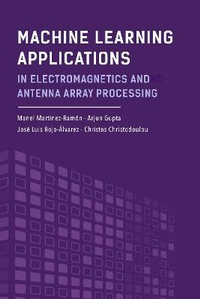 Enlarge image Cover: Machine Learning Applications in Electromagnetics and Antenna Array Processing - Artech House Publishers