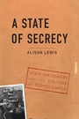 Cover: A State of Secrecy - Potomac Books Inc