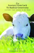 Cover: My Journey From Lack to Radical Generosity - Clint Swanstrum